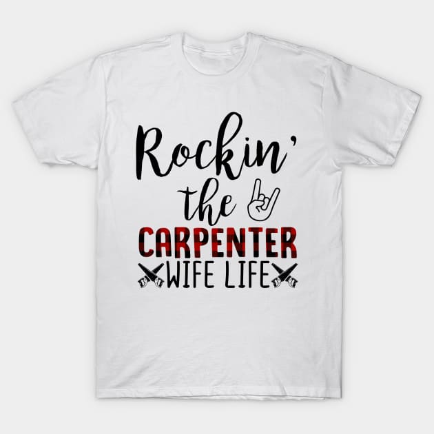 Rockin The Carpenter Wife Life T-Shirt by maexjackson